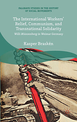 Livre Relié The International Workers Relief, Communism, and Transnational Solidarity de Kasper Braskén