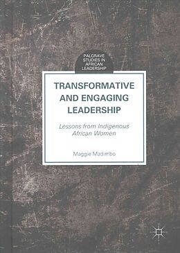 Livre Relié Transformative and Engaging Leadership de Maggie Madimbo