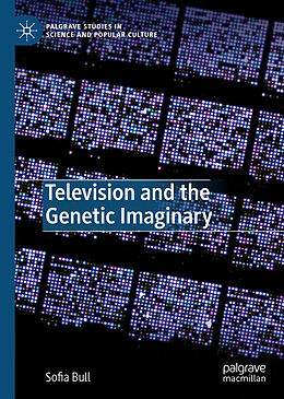 E-Book (pdf) Television and the Genetic Imaginary von Sofia Bull