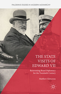 Livre Relié The State Visits of Edward VII de Matthew Glencross