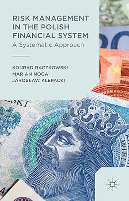 E-Book (pdf) Risk Management in the Polish Financial System von Marian Noga, Konrad Raczkowski, Jaroslaw Klepacki
