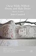 E-Book (pdf) Oscar Wilde, Wilfred Owen, and Male Desire von James Campbell