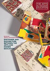 eBook (pdf) Discourse and Disjuncture between the Arts and Higher Education de 