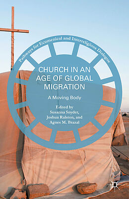 Livre Relié Church in an Age of Global Migration de Susanna Ralston, Joshua Brazal, Agnes M. Snyder