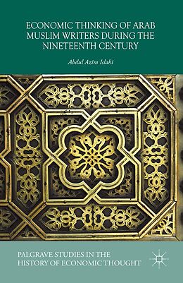 E-Book (pdf) Economic Thinking of Arab Muslim Writers During the Nineteenth Century von Abdul Azim Islahi