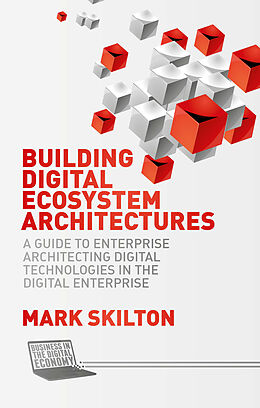 Fester Einband Building Digital Ecosystem Architectures von Mark Skilton