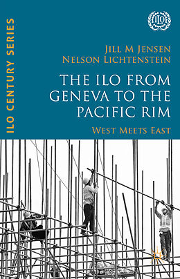 Livre Relié The ILO from Geneva to the Pacific Rim de Nelson Jensen, Jill M. Lichtenstein