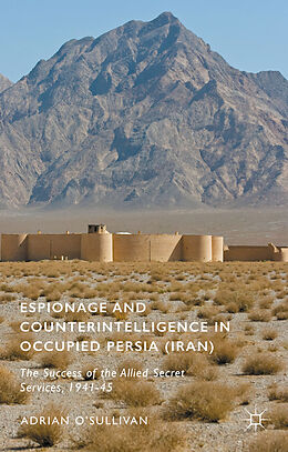 Livre Relié Espionage and Counterintelligence in Occupied Persia (Iran) de Adrian O'Sullivan