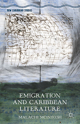 Livre Relié Emigration and Caribbean Literature de Malachi McIntosh