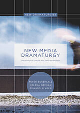 eBook (pdf) New Media Dramaturgy de Peter Eckersall, Helena Grehan, Edward Scheer