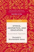 E-Book (pdf) Ethics, Aesthetics, and Education von Donald S. Blumenfeld-Jones