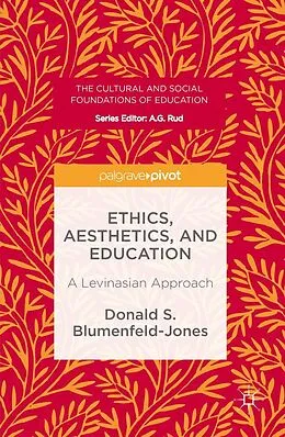 E-Book (pdf) Ethics, Aesthetics, and Education von Donald S. Blumenfeld-Jones