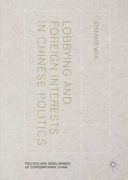 E-Book (pdf) Lobbying and Foreign Interests in Chinese Politics von Stefanie Weil