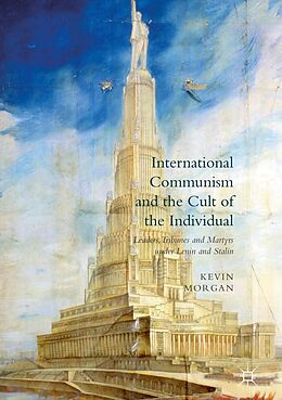 E-Book (pdf) International Communism and the Cult of the Individual von Kevin Morgan