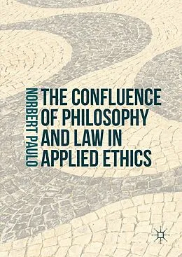 E-Book (pdf) The Confluence of Philosophy and Law in Applied Ethics von Norbert Paulo