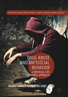 E-Book (pdf) Drug Abuse and Antisocial Behavior von Christopher P. Salas-Wright, Michael G. Vaughn, Jennifer M. Reingle González