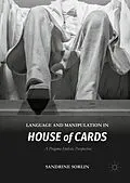 E-Book (pdf) Language and Manipulation in House of Cards von Sandrine Sorlin