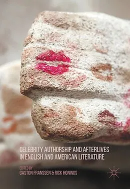 E-Book (pdf) Celebrity Authorship and Afterlives in English and American Literature von Rick Honings