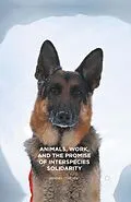 E-Book (pdf) Animals, Work, and the Promise of Interspecies Solidarity von Kendra Coulter