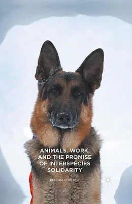 E-Book (pdf) Animals, Work, and the Promise of Interspecies Solidarity von Kendra Coulter