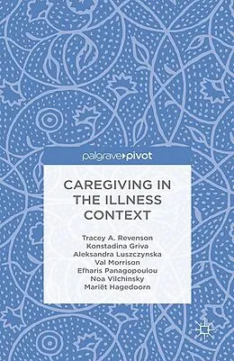 E-Book (pdf) Caregiving in the Illness Context von T. Revenson, K. Griva, A. Luszczynska