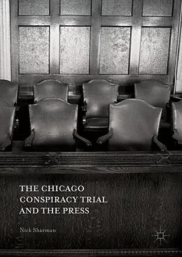 E-Book (pdf) The Chicago Conspiracy Trial and the Press von Nick Sharman