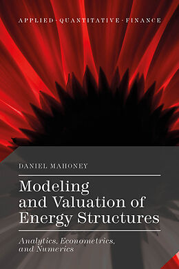 Fester Einband Modeling and Valuation of Energy Structures von Daniel Mahoney