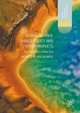 E-Book (pdf) Global Climate Change Policy and Carbon Markets von Richard H. Rosenzweig