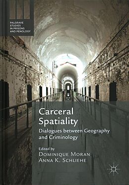 Fester Einband Carceral Spatiality von Dominique Schliehe, Anna K. Moran
