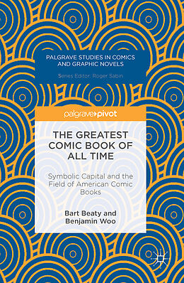 Livre Relié The Greatest Comic Book of All Time de Bart Beaty, Benjamin Woo