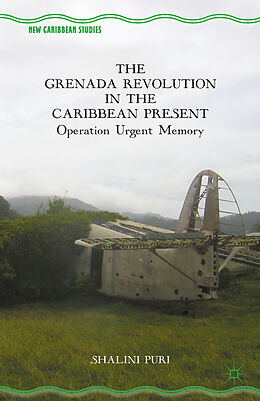 Couverture cartonnée The Grenada Revolution in the Caribbean Present de S. Puri