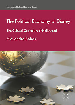 Fester Einband The Political Economy of Disney von Alexandre Bohas