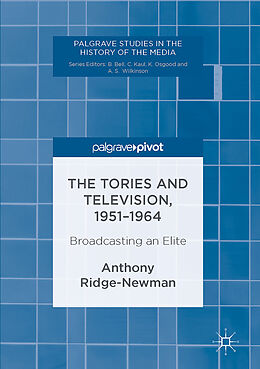 Livre Relié The Tories and Television, 1951-1964 de Anthony Ridge-Newman
