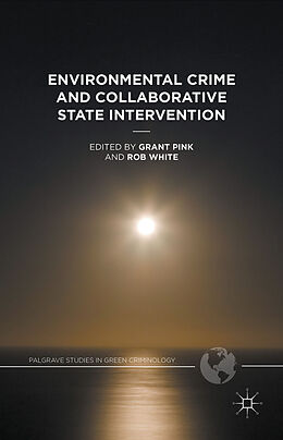 Livre Relié Environmental Crime and Collaborative State Intervention de Grant White, Professor Rob Pink