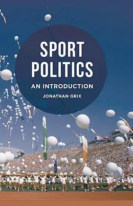 E-Book (pdf) Sport Politics von Jonathan Grix