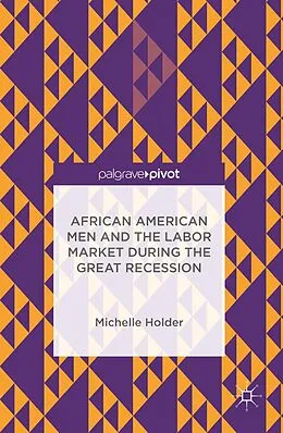 E-Book (pdf) African American Men and the Labor Market during the Great Recession von Michelle Holder