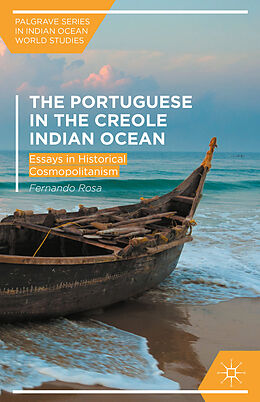 Livre Relié The Portuguese in the Creole Indian Ocean de Fernando Rosa