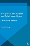 E-Book (pdf) Ben Jonson, John Marston and Early Modern Drama von Rebecca Yearling