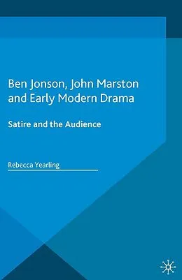 E-Book (pdf) Ben Jonson, John Marston and Early Modern Drama von Rebecca Yearling