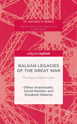 Livre Relié Balkan Legacies of the Great War de Othon Anastasakis, David Madden, Elizabeth Roberts