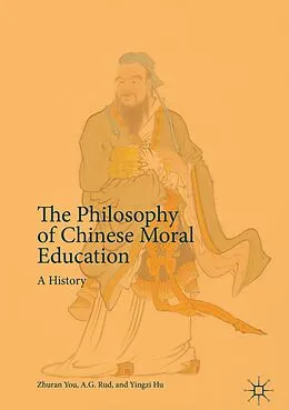E-Book (pdf) The Philosophy of Chinese Moral Education von Zhuran You, A. G. Rud, Yingzi Hu