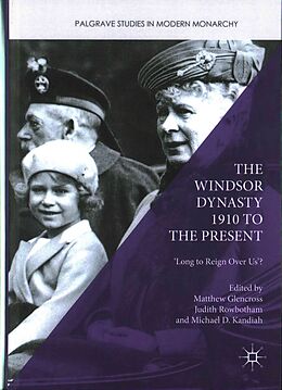 Livre Relié The Windsor Dynasty 1910 to the Present de Matthew Rowbotham, Dr. Judith Kandiah, Glencross