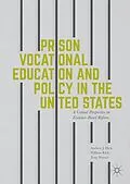 E-Book (pdf) Prison Vocational Education and Policy in the United States von Andrew J Dick, William Rich, Tony Waters