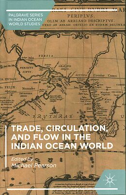 Livre Relié Trade, Circulation, and Flow in the Indian Ocean World de Michael Pearson