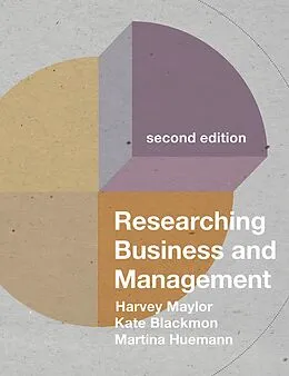 E-Book (pdf) Researching Business and Management von Harvey Maylor, Kate Blackmon, Martina Huemann