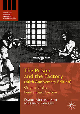 Kartonierter Einband The Prison and the Factory (40th Anniversary Edition) von Massimo Pavarini, Dario Melossi