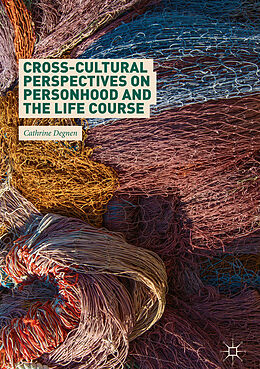 Livre Relié Cross-Cultural Perspectives on Personhood and the Life Course de Cathrine Degnen