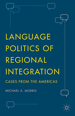 Livre Relié Language Politics of Regional Integration de Michael A. Morris