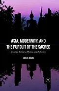 E-Book (pdf) Asia, Modernity, and the Pursuit of the Sacred von Joel S. Kahn