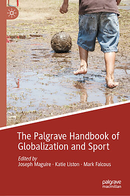 Livre Relié The Palgrave Handbook of Globalization and Sport de 